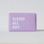 Sleigh All Day - Soap Cake