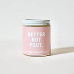 Better not Pout-Candle